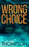 [Holt Vigilante Thriller 01] • Wrong Choice